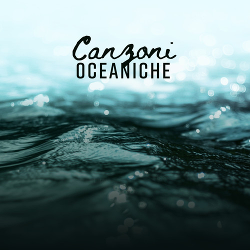 Canzoni oceaniche (Onde rilassanti per un sonno profondo, Relax, Benessere e meditazione)