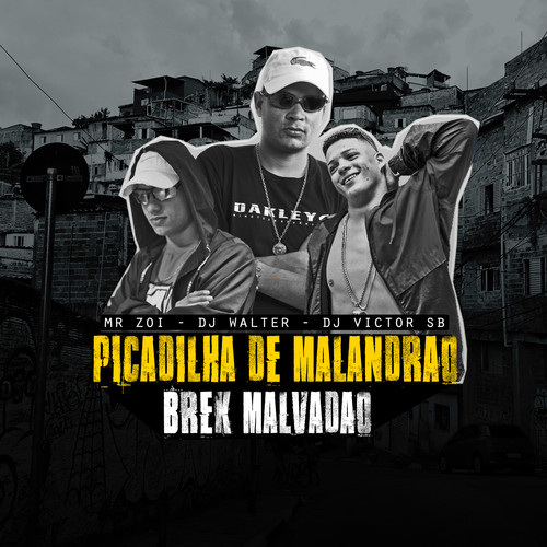 Picadilha de Malandrão, Brek Malvadão (Explicit)