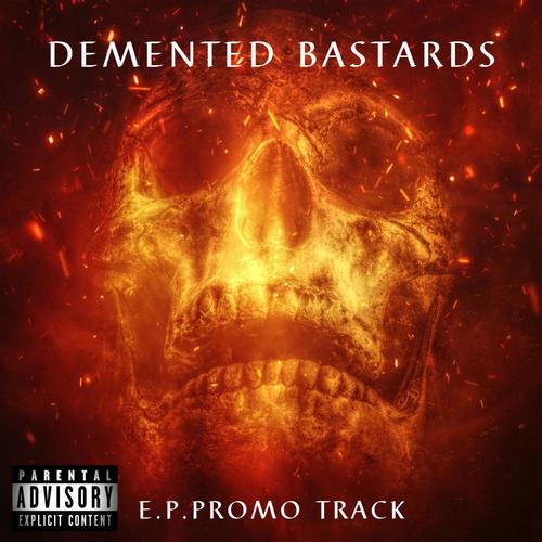 Demented Bastards (EP Promo Track) [Explicit]