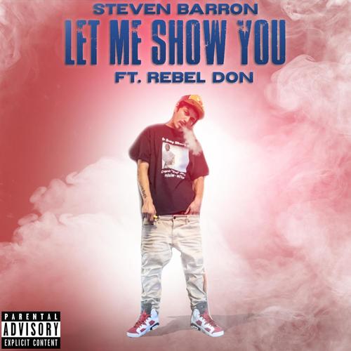 LET ME SHOW YOU (feat. REBEL DON) [Explicit]
