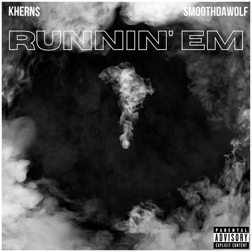 Runnin' em (feat. SmoothDaWolf) [Explicit]