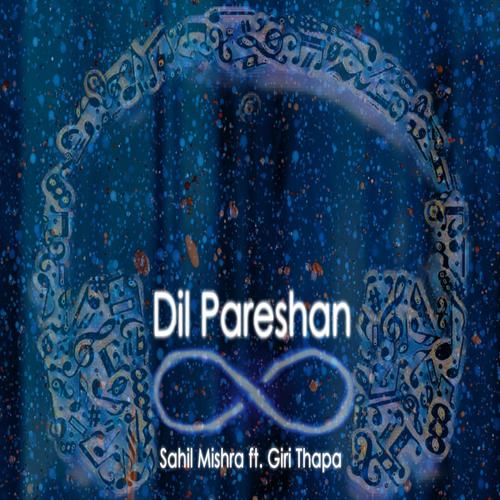 Dil Pareshan (feat. Giri Thapa)