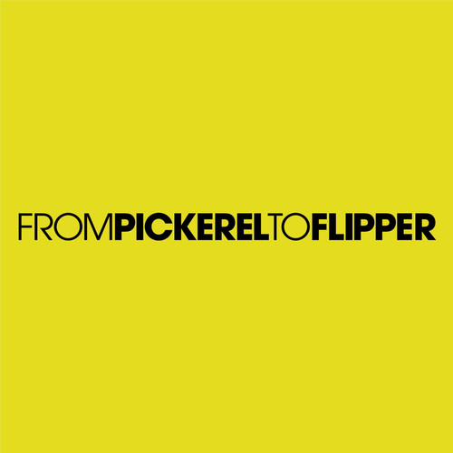 From Pickerel to Flipper