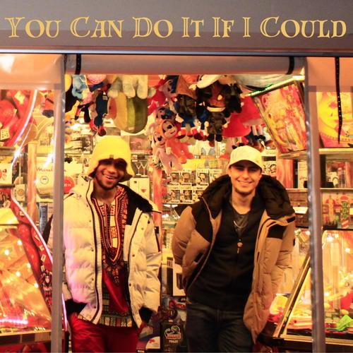 You Can Do It If I Could