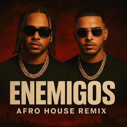 Enemigos (Afro House Remix)
