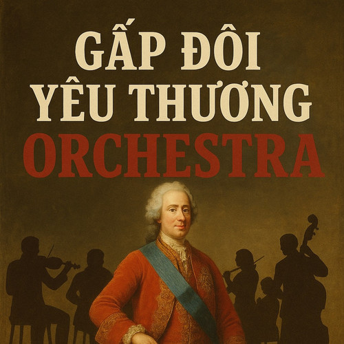 Gấp Đôi Yêu Thương Ochestra