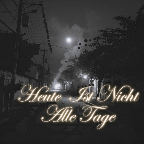 Heute Ist Nicht Alle Tage