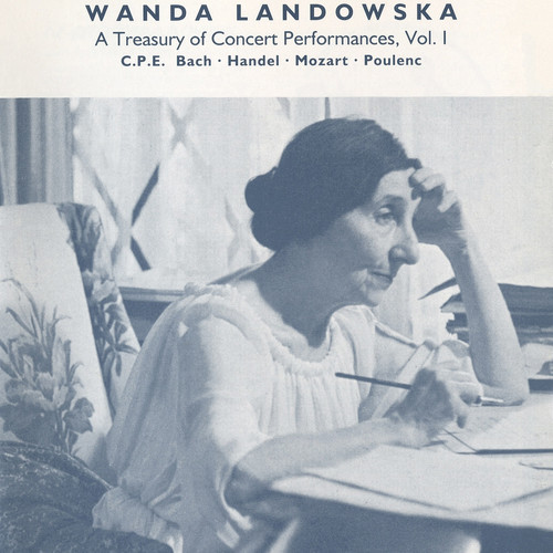 Landowska, Wanda: Treasury of Concert Performances (A) , Vol. 1 - Bach, C.P.E. / Handel, G.F. / Mozart, W.A. / Poulenc, F. (1943-1949)