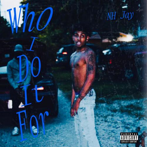 Who I Do It For (Explicit)