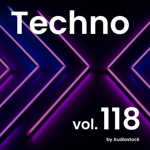 テクノ, Vol. 118 -Instrumental BGM- by Audiostock