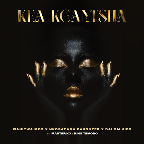 Kea Kgantsha (feat. Dalom Kids & King Temoso)