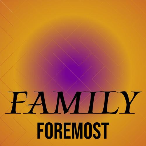 Family Foremost