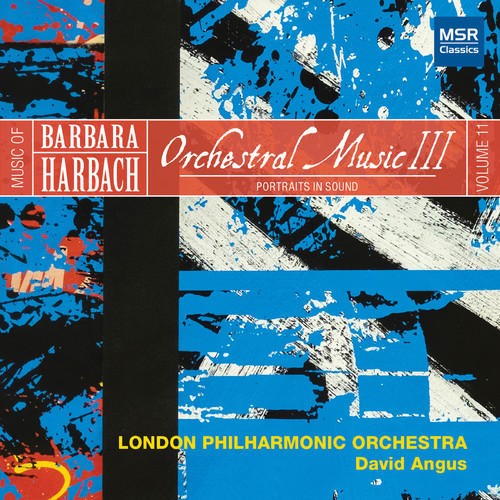 Music of Barbara Harbach, Vol. 11: Orchestral Music III - Portraits in Sound
