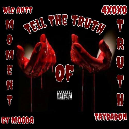 Moment Of Truth (feat. !muda, WLC Chubs & TayDadon) [Explicit]