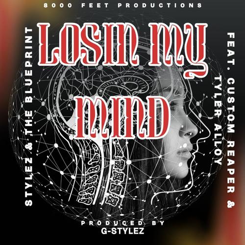 Losin My Mind (feat. Custom Reaper & Tyler Alloy)