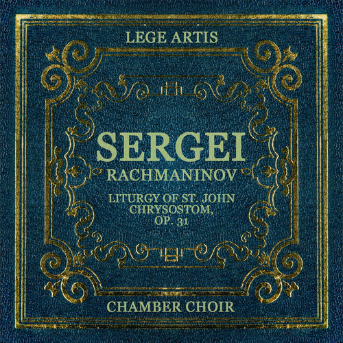 Sergei Rachmaninov: Liturgy of St. John Chrysostom, Op. 31