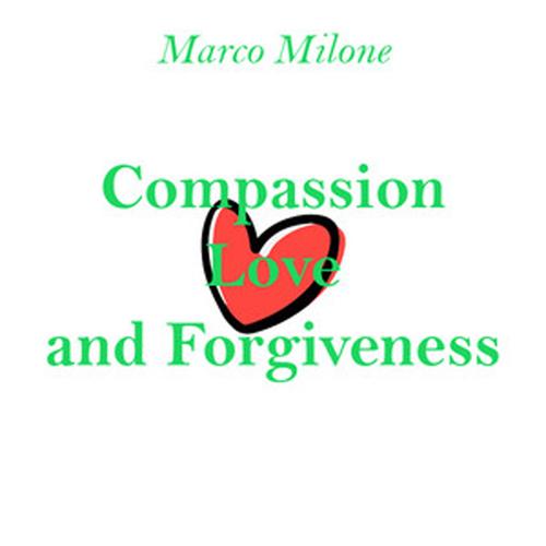 Compassion Love And Forgiveness