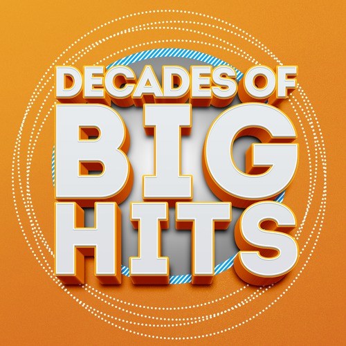 Decades of Big Hits