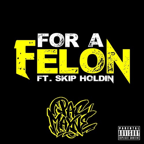 For a Felon (feat. Skip Holdin) [Explicit]