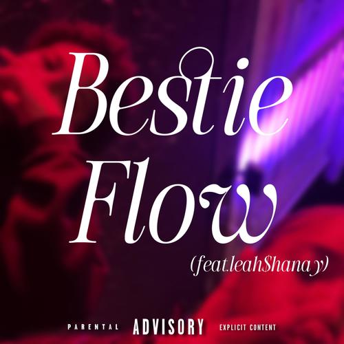 Bestie Flow (feat. leah$hanay) [Explicit]