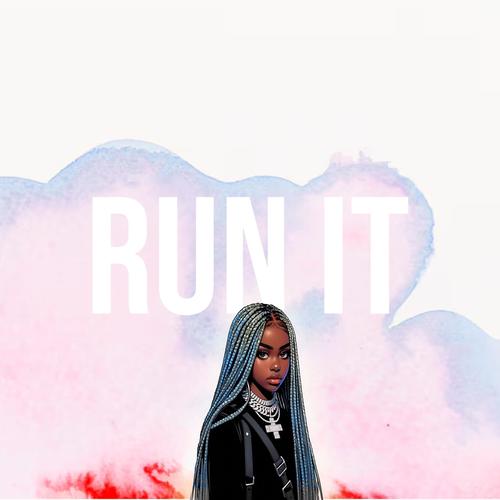 Run It (Explicit)