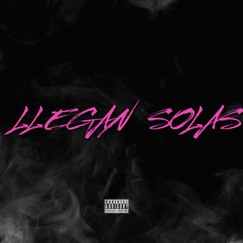 llegan solas (Explicit)