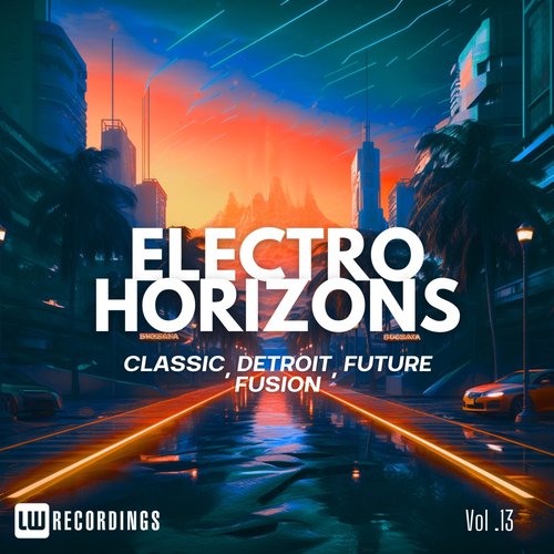 Electro Horizons: Classic, Detroit, Future Fusion, Vol. 13