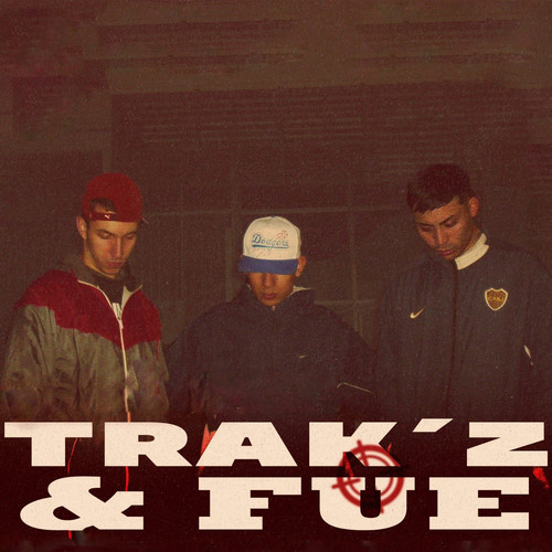 TRAK'Z & FUE (Explicit)