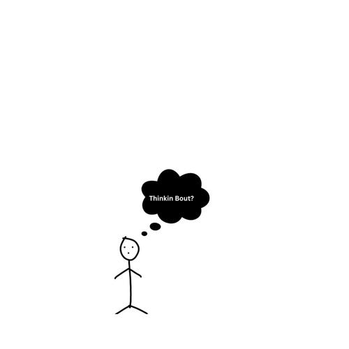 Thinkin Bout