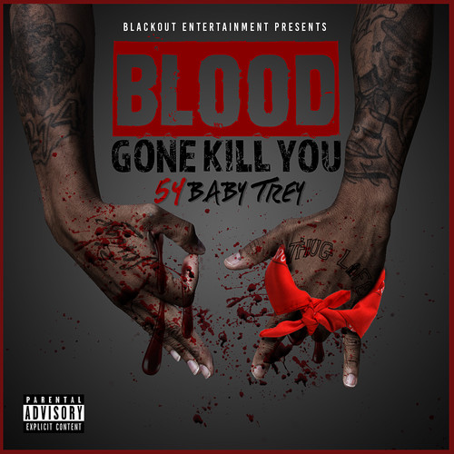 Blood Gone Kill You (Explicit)
