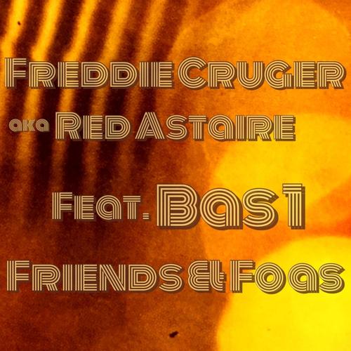 Friends & Foas (feat. Bas 1) [Explicit]
