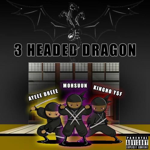 3 Headed Dragon (feat. KingnoYsf & Mohsuun) [Explicit]