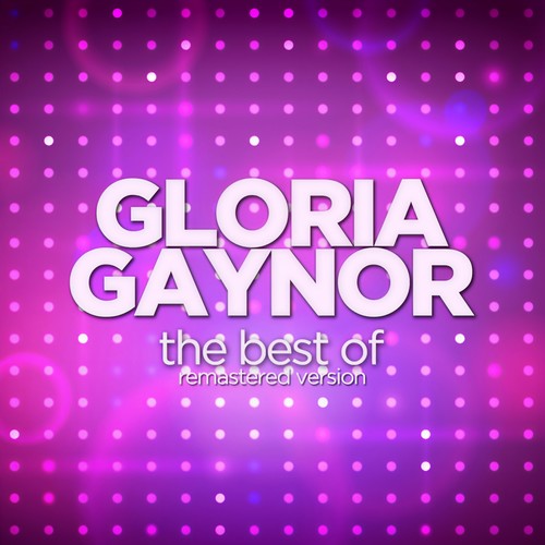 GLORIA GAYNOR (THE BEST OF REMASTERED VERSION)