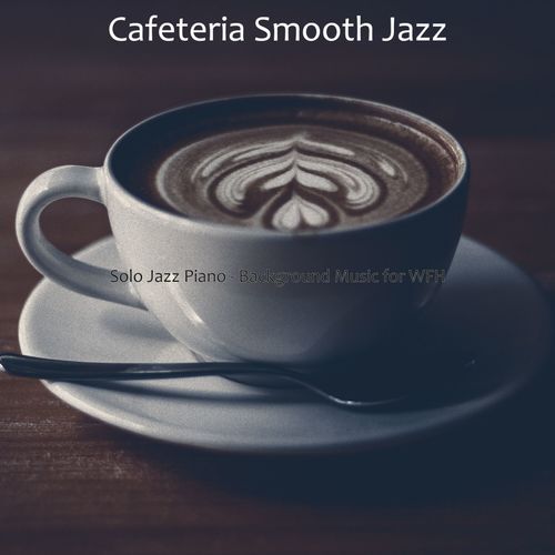 Solo Jazz Piano - Background Music for WFH