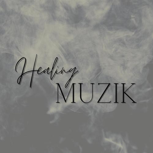 Healing Muzik (Explicit)