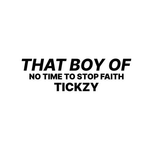 No Time To Stop Faith (feat. Tickzy)