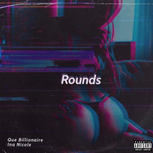 Rounds (feat. Ina Nicole) [Explicit]
