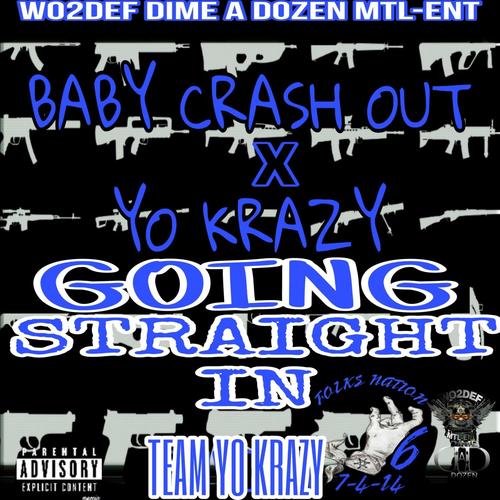 Going Straight In (feat. Baby Crash Out & Yo Krazy ) [Explicit]