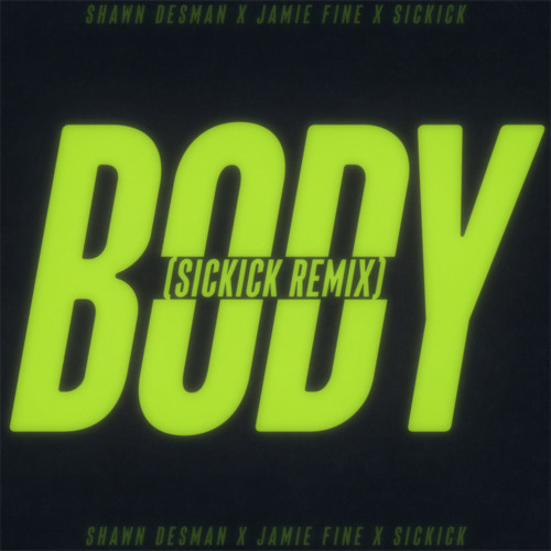 BODY (Sickick Remix)