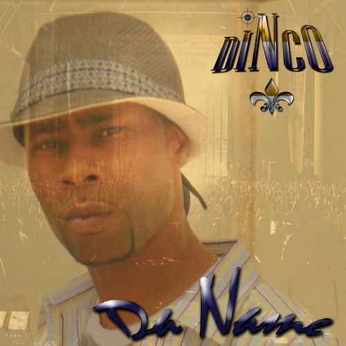 Dinco's Da Name & READY 4 DISS featuring C.BROWN