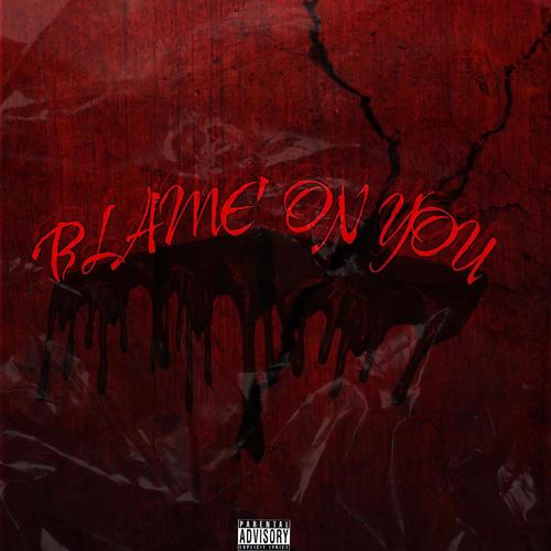 Blame on you (Explicit)