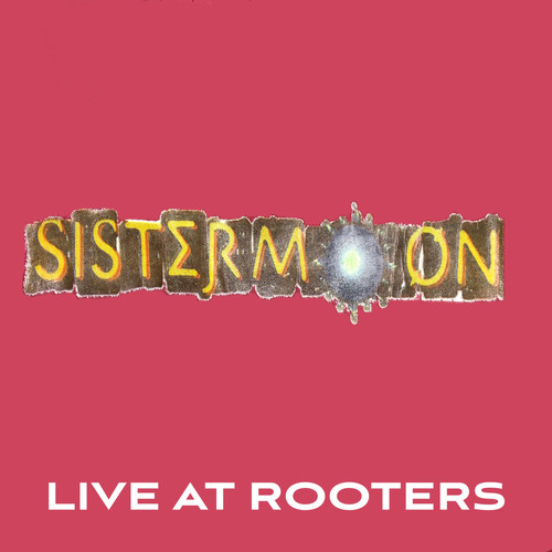 Sister Moon (Live at Rooters, Waukesha, 1997)