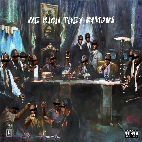 WE RICH THEY FAMOUS (Explicit)