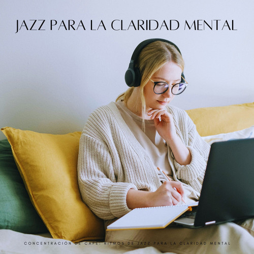 Concentración De Café: Ritmos De Jazz Para La Claridad Mental