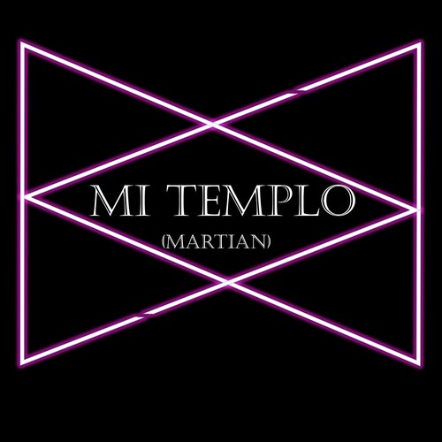 Mi Templo (Martian)