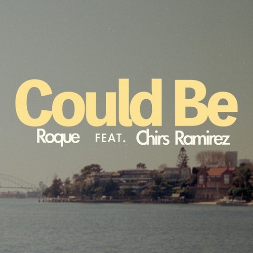 Could Be (feat. Chris Ramírez)
