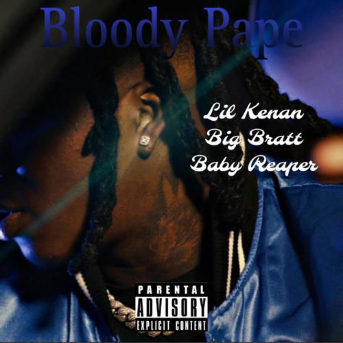 Bloody Pape (Official Audio) (feat. Big Bratt & Baby Reaper) [Explicit]