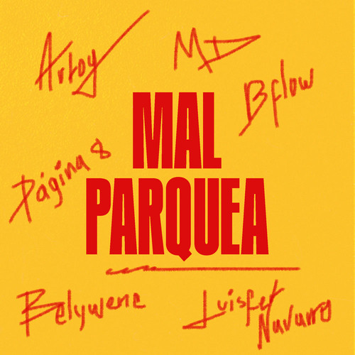 Mal Parquea (Explicit)