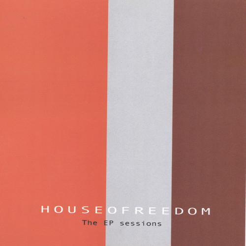Houseofreedom- The EP Sessions