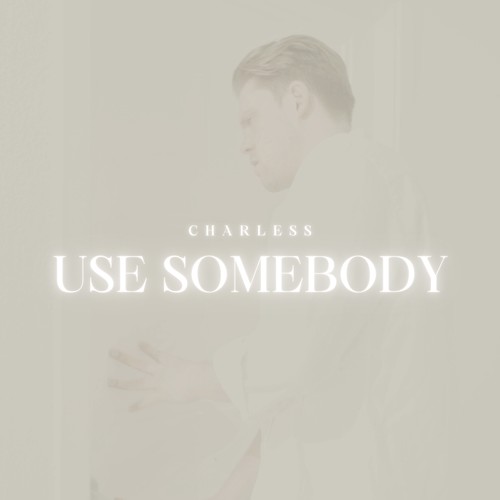 USE SOMEBODY